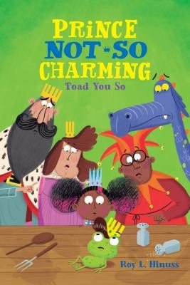 Prince Not-So Charming: Toad You So! (Hinuss Roy L.)(Paperback)