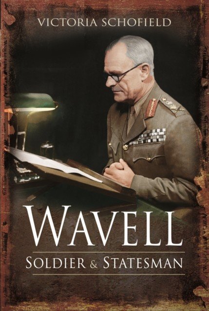 Wavell: Soldier and Statesman (Schofield Victoria)(Paperback)