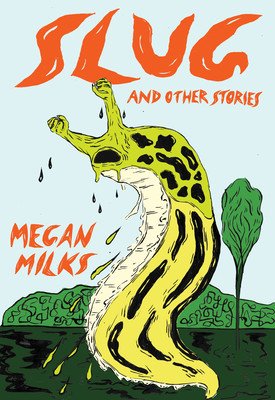 Slug and Other Stories (Milks Megan)(Paperback)