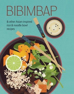 Bibimbap: And Other Asian-Inspired Rice & Noodle Bowl Recipes (Ryland Peters & Small)(Pevná vazba)