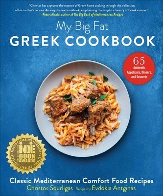 My Big Fat Greek Cookbook: Classic Mediterranean Comfort Food Recipes (Sourligas Christos)(Paperback)