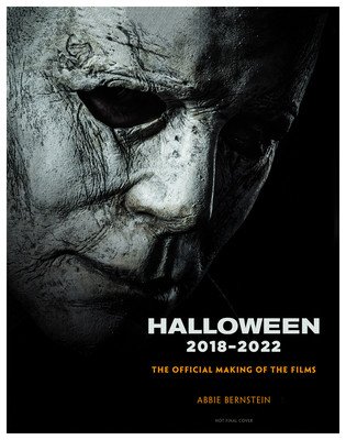 Halloween: The Official Making of Halloween, Halloween Kills and Halloween Ends (Bernstein Abbie)(Pevná vazba)