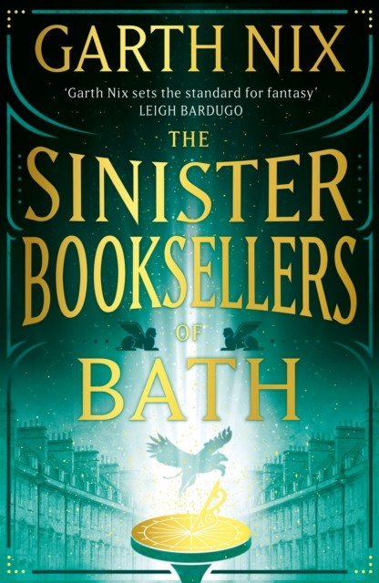 Sinister Booksellers of Bath - A magical map leads to a dangerous adventure, written by international bestseller Garth Nix (Nix Garth)(Paperback / softback)