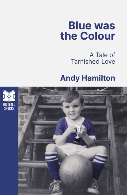 Blue was the Colour - A Tale of Tarnished Love (Hamilton Andy)(Paperback / softback)