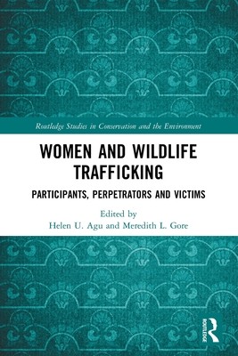Women and Wildlife Trafficking: Participants, Perpetrators and Victims (Agu Helen U.)(Paperback)