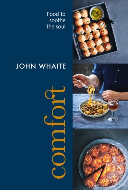 Comfort: food to soothe the soul (Whaite John)(Paperback / softback)