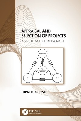 Appraisal and Selection of Projects: A Multi-Faceted Approach (Ghosh Utpal K.)(Paperback)