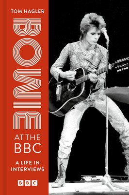 Bowie at the BBC: A Life in Interviews (Hagler Tom)(Pevná vazba)