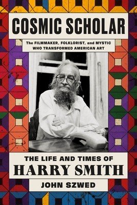 Cosmic Scholar: The Life and Times of Harry Smith (Szwed John)(Pevná vazba)