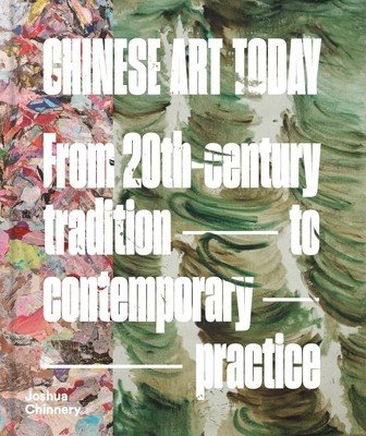 Chinese Art Today: From 20th-Century Tradition to Contemporary Practice (Gong Joshua)(Pevná vazba)