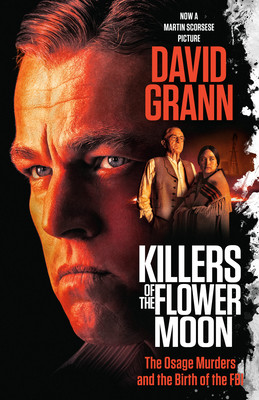Killers of the Flower Moon (Movie Tie-In Edition): The Osage Murders and the Birth of the FBI (Grann David)(Paperback)