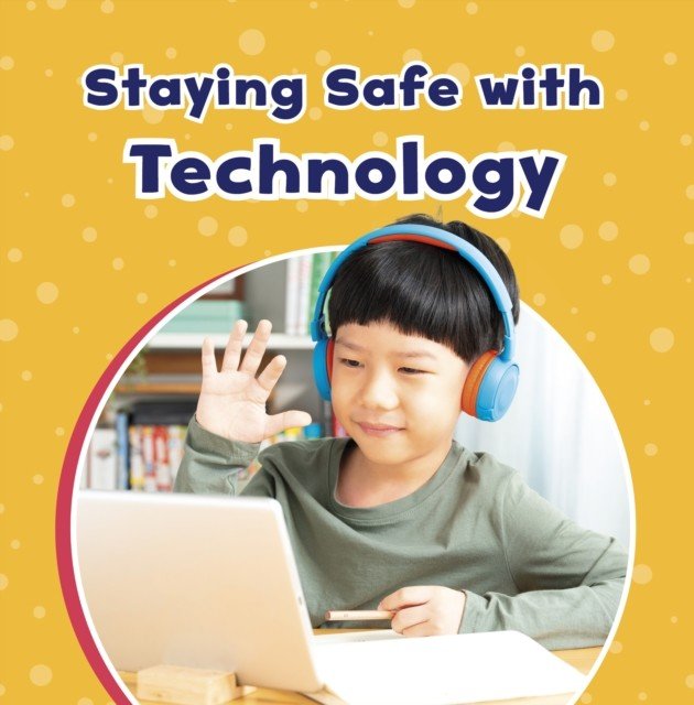 Staying Safe with Technology (Richardson Ashley)(Paperback / softback)