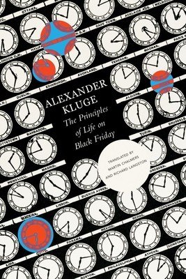 The Principles of Life on Black Friday: Chronicle of Emotions, Notebook 1 (Kluge Alexander)(Pevná vazba)