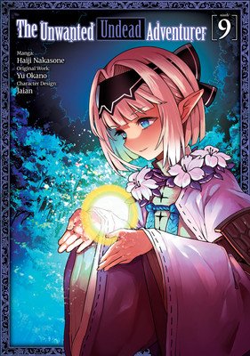 The Unwanted Undead Adventurer (Manga): Volume 9 (Okano Yu)(Paperback)