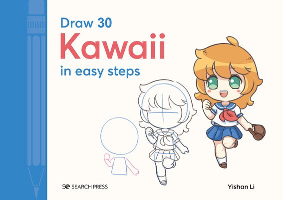 Draw 30: Kawaii: In Easy Steps (Li Yishan)(Pevná vazba)