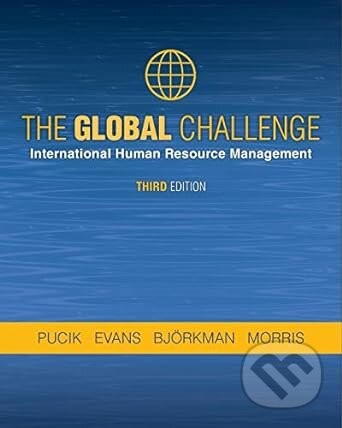 The Global Challenge - Vladimir Pucik, Paul Evans, Ingmar Bjorkman, Kenar Jhaveri