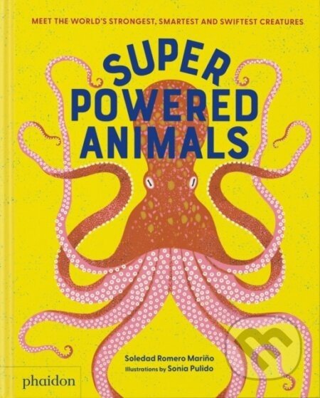 Superpowered Animals - Soledad Romero Marino, Sonia Pulido (ilustrátor)