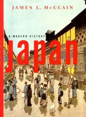 Japan: A Modern History (McClain James L.)(Paperback)