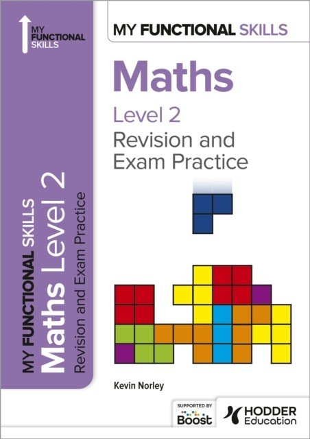 My Functional Skills: Revision and Exam Practice for Maths Level 2 (Norley Kevin)(Paperback / softback)