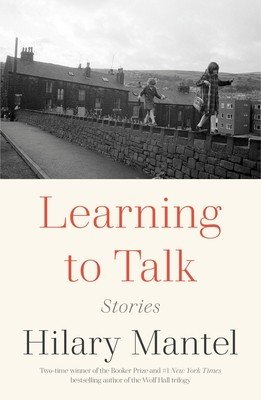Learning to Talk: Stories (Mantel Hilary)(Paperback)