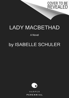 Queen Hereafter: A Novel of Lady Macbeth (Schuler Isabelle)(Paperback)