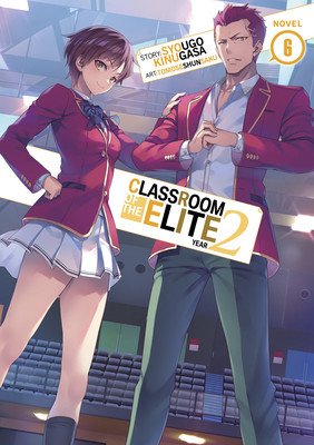 Classroom of the Elite: Year 2 (Light Novel) Vol. 6 (Kinugasa Syougo)(Paperback)