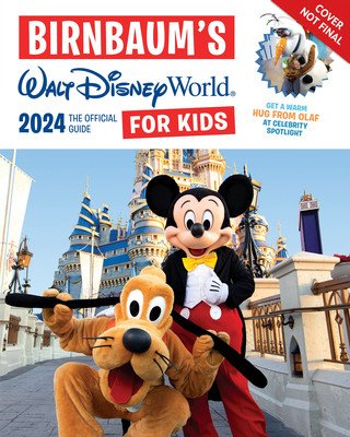 Birnbaum's 2024 Walt Disney World for Kids: The Official Guide (Birnbaum Guides)(Paperback)
