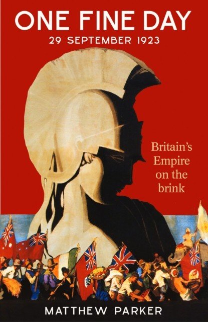 One Fine Day - Britain's Empire on the Brink (Parker Matthew)(Paperback)