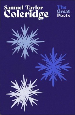 Samuel Taylor Coleridge: An Inspiring Collection from the Great Romantic and Lakeland Poet (Coleridge Samuel Taylor)(Paperback)