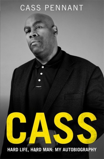 Cass - Hard Life, Hard Man: My Autobiography (Pennant Cass)(Paperback / softback)