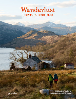 Wanderlust British & Irish Isles: Hiking the Trails of the Great Britain and Ireland (Gestalten)(Pevná vazba)