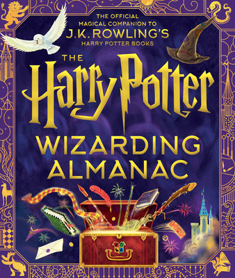 The Harry Potter Wizarding Almanac: The Official Magical Companion to J.K. Rowling's Harry Potter Books (Rowling J. K.)(Pevná vazba)