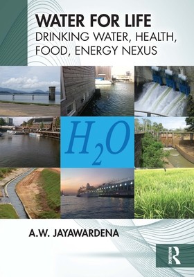 Water for Life: Drinking Water, Health, Food, Energy Nexus (Jayawardena A. W.)(Paperback)
