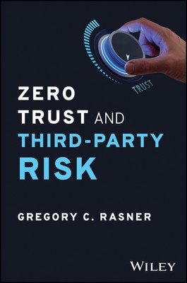 Zero Trust and Third-Party Risk: Reduce the Blast Radius (Rasner Gregory C.)(Pevná vazba)