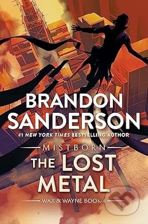 The Lost Metal: A Mistborn Novel: 7 - Brandon Sanderson