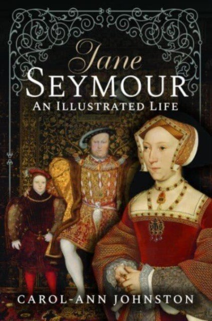 Jane Seymour: An Illustrated Life (Johnston Carol-Ann)(Pevná vazba)