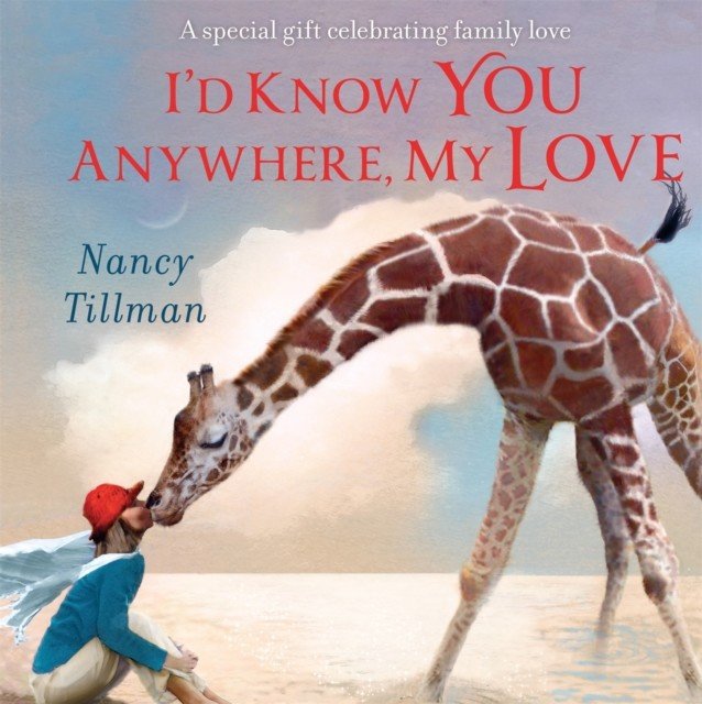I'd Know You Anywhere, My Love - A special gift celebrating family love (Tillman Nancy)(Board book)