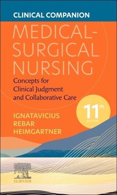 Clinical Companion for Medical-Surgical Nursing: Concepts for Clinical Judgment and Collaborative Care (Ignatavicius Donna D.)(Paperback)