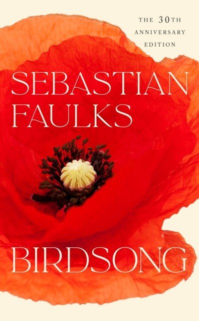 Birdsong - Anniversary Edition (Faulks Sebastian)(Pevná vazba)