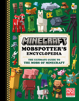 Minecraft: Mobspotter's Encyclopedia: The Ultimate Guide to the Mobs of Minecraft (Mojang Ab)(Pevná vazba)