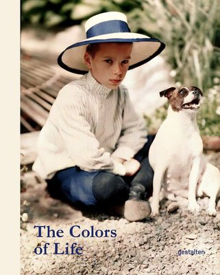 The Colors of Life: Early Color Photography Enhanced by Stuart Humphryes (Gestalten)(Pevná vazba)