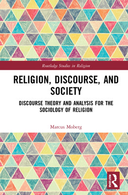 Religion, Discourse, and Society: Towards a Discursive Sociology of Religion (Moberg Marcus)(Pevná vazba)