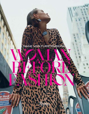 Diane Von Furstenberg: Woman Before Fashion (Lor Nicolas)(Pevná vazba)