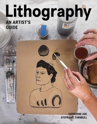 Lithography: An Artist Guide (Ade Catherine)(Paperback)
