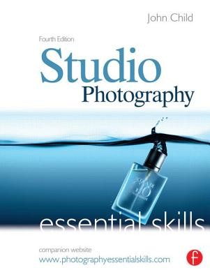 Studio Photography: Essential Skills: Essential Skills (Child John)(Paperback)
