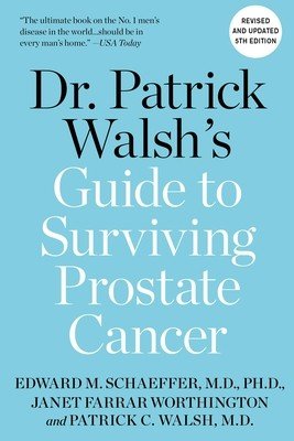Dr. Patrick Walsh's Guide to Surviving Prostate Cancer (Walsh MD Patrick C.)(Paperback)