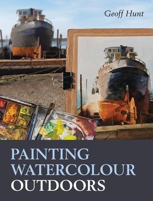 Painting Watercolour Outdoors (Hunt Geoff)(Paperback)
