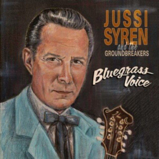 Bluegrass voice (Jussi Syren and The Groundbreakers) (CD / Album)