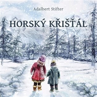 Horský křišťál (CD) - Adalbert Stifter