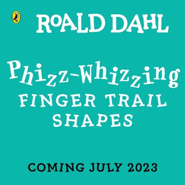 Roald Dahl: A Phizz-Whizzing 123 Finger Trail Book (Dahl Roald)(Board book)
